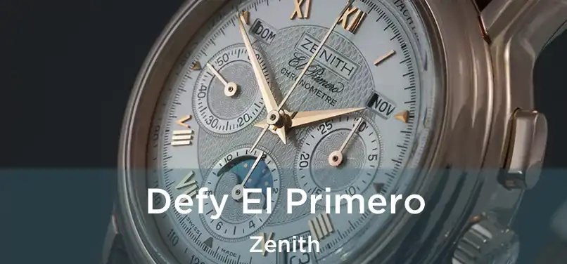 Defy El Primero Zenith