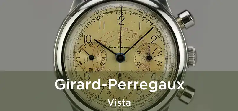 Girard-Perregaux Vista