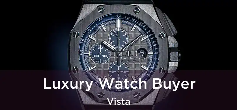 Luxury Watch Buyer Vista