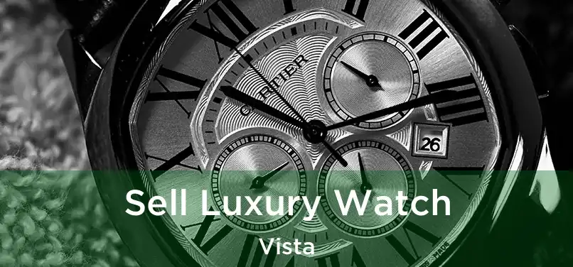 Sell Luxury Watch Vista