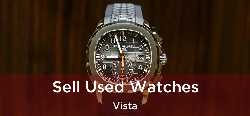 Sell Used Watches Vista