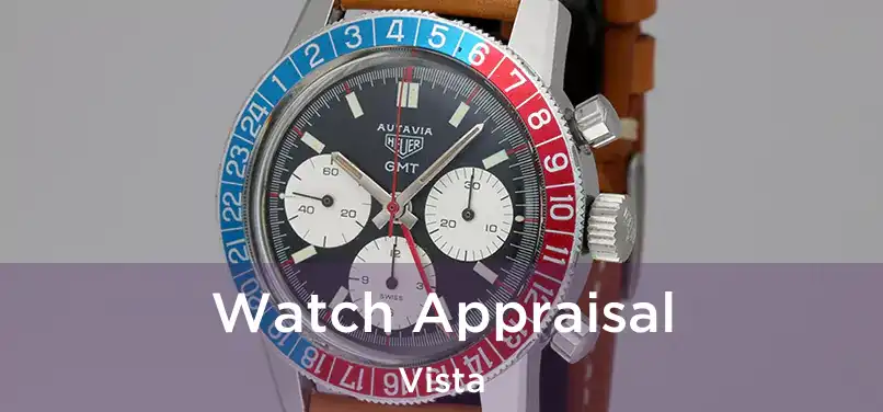 Watch Appraisal Vista