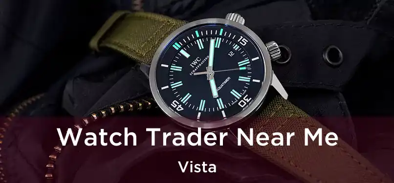 Watch Trader Near Me Vista